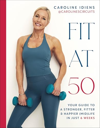 Fit at 50: Your Guide to a Stronger, Fitter, and Happier Mid-life in Just 6 Weeks von Penguin