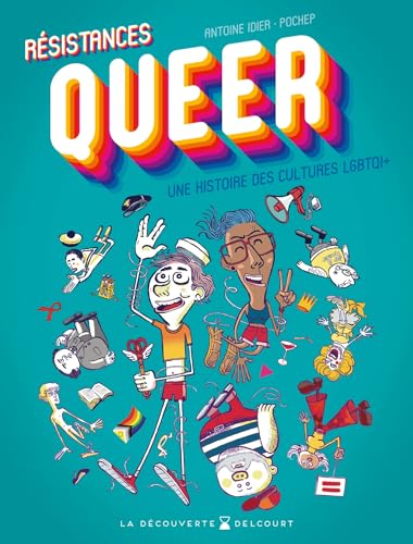 Résistances Queer: Une histoire des cultures LGBTQI+
