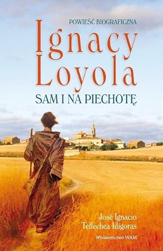 Ignacy Loyola: Sam i na piechotę Ignacy Loyola: Sam i na piechotę von WAM