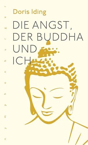 Die Angst, der Buddha und ich von Nymphenburger Verlag
