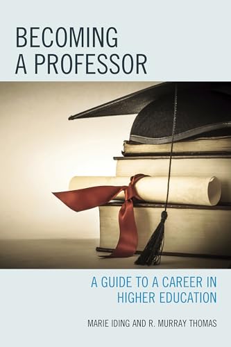 Becoming a Professor: A Guide to a Career in Higher Education