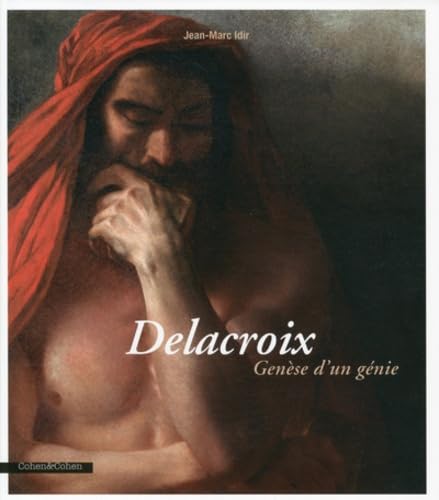 Delacroix Genèse d'un génie von COHEN ET COHEN