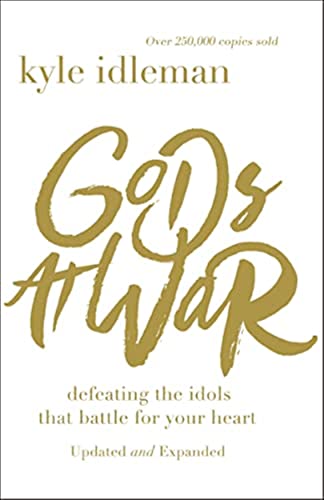 Gods at War: Defeating the Idols that Battle for Your Heart von Zondervan