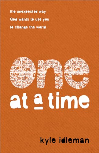 One at a Time: The Unexpected Way God Wants to Use You to Change the World One at a Time: The Unexpected Way God Wants to Use You to Change the World von Baker Books
