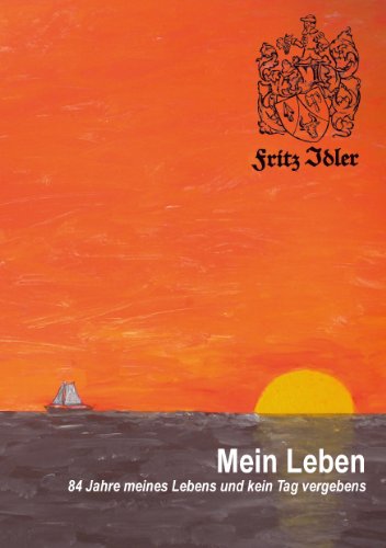 Mein Leben: 84 Jahre meines Lebens und kein Tag vergebens von Books on Demand
