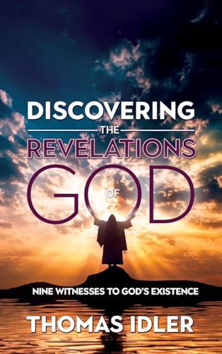 Discovering the Revelations of God: The Nine Witnesses to God's Existence von Word Alive Press