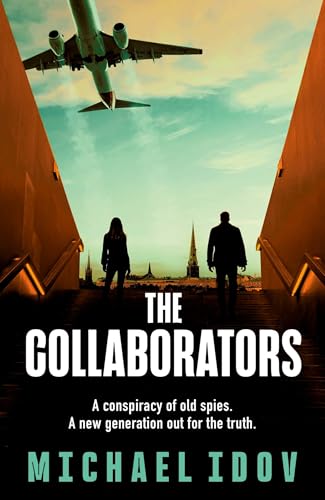 The Collaborators: An exhilarating debut spy thriller, packed with explosive action and up-to-the-minute tradecraft von Simon + Schuster UK