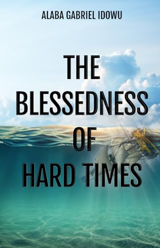 THE BLESSEDNESS OF HARD TIMES von Independent Publisher