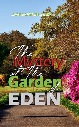 THE MYSTERY AT THE GARDEN OF EDEN von independent Publisher