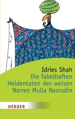 Die fabelhaften Heldentaten des weisen Narren Mulla Nasrudin (HERDER spektrum)