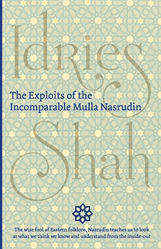 The Exploits of the Incomparable Mulla Nasrudin von Isf Publishing