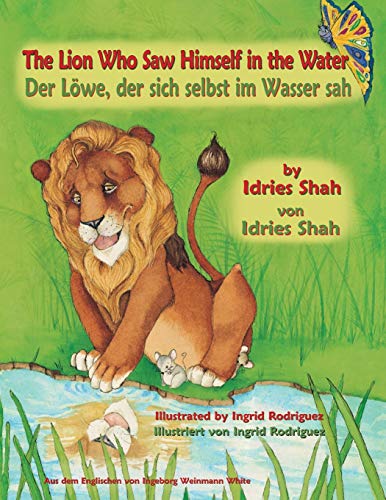 The Lion Who Saw Himself in the Water - Der Löwe, der sich selbst im Wasser sah: Bilingual English-German Edition - Zweisprachige Ausgabe Englisch-Deutsch (Teaching Stories) von Hoopoe Books