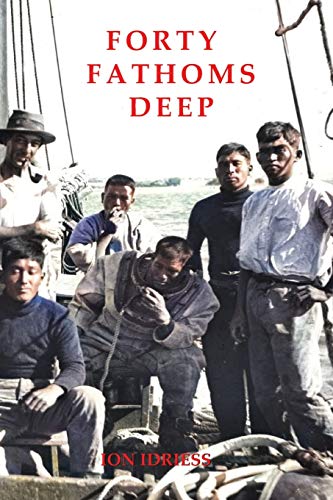 Forty Fathoms Deep: Pearl Divers & Sea Rovers in Australian Seas