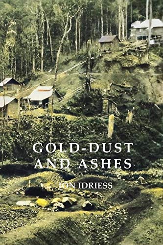 Gold-Dust and Ashes: The Romantic Story of the New Guinea Goldfields von ETT Imprint