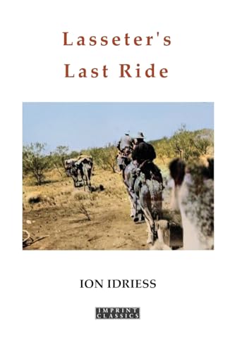 Lasseter's Last Ride: An Epic in Central Australian Gold Discovery von ETT Imprint