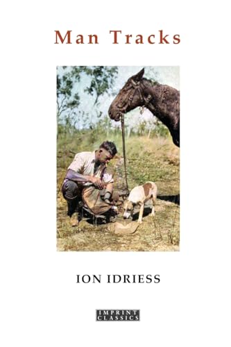 Man Tracks: With the Mounted Police in the Australian Wilds Man Tracks: With the Mounted Police in the Australian Wilds von ETT Imprint