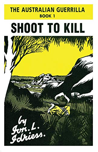 Shoot to Kill: The Australian Guerrilla Book 1