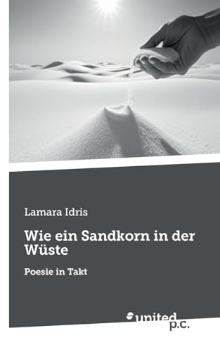 Wie ein Sandkorn in der Wüste: Poesie in Takt von united p.c.