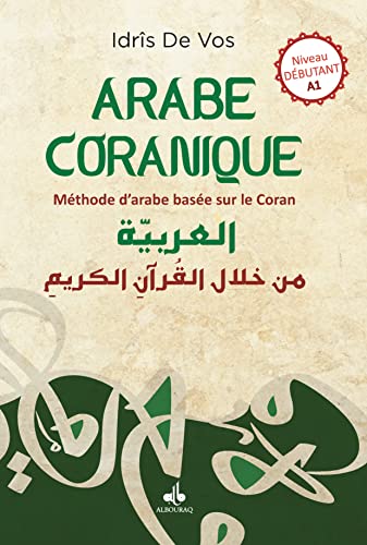 Arabe coranique : Méthode d'arabe centrée sur le Coran: Méthode d'arabe basée sur le Coran von ALBOURAQ