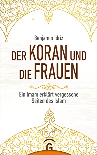 Der Koran und die Frauen: Ein Imam erklärt vergessene Seiten des Islam. Sonderausgabe