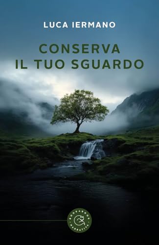 Conserva il tuo sguardo (Narrativa) von bookabook