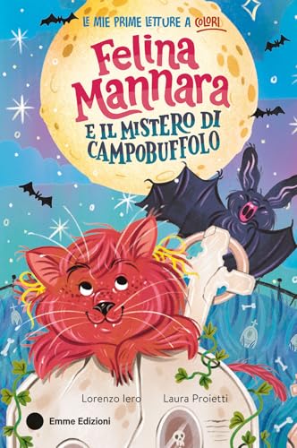 Felina Mannara e il mistero di Campobuffolo. Ediz. a colori (Le mie prime letture a colori) von Emme Edizioni