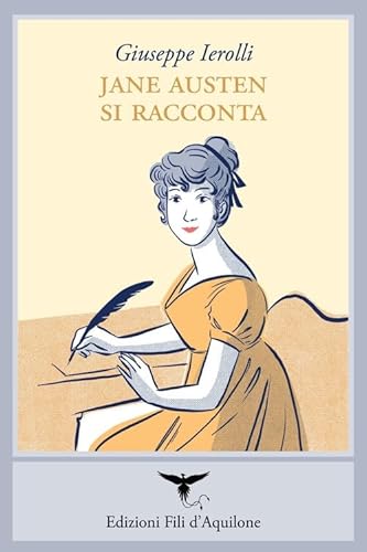 Jane Austen si racconta (Gli spilli) von Fili d'Aquilone