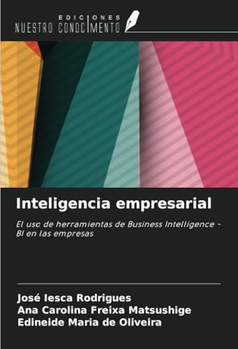 Inteligencia empresarial: El uso de herramientas de Business Intelligence - BI en las empresas von Ediciones Nuestro Conocimiento