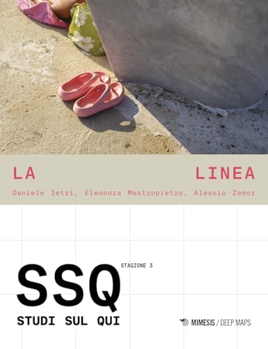 La linea. Studi sul qui. Stagione 3 (Deep maps) von Mimesis