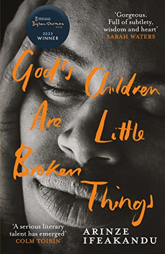 God's Children Are Little Broken Things: Winner of the 2023 Dylan Thomas Prize