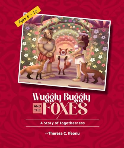 Wuggly Buggly and the Foxes: A Story of Love and Togetherness von Use my own imprint