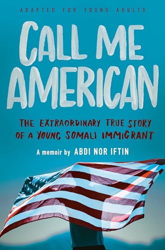Call Me American (Adapted for Young Adults): The Extraordinary True Story of a Young Somali Immigrant von Ember