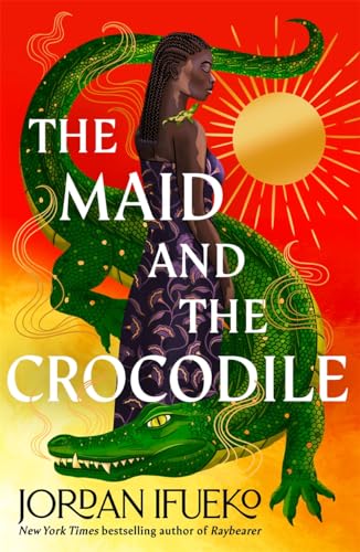 The Maid and the Crocodile: A Novel in the World of Raybearer
