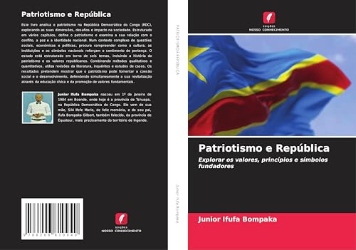 Patriotismo e República: Explorar os valores, princípios e símbolos fundadores von Edições Nosso Conhecimento