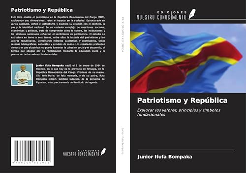 Patriotismo y República: Explorar los valores, principios y símbolos fundacionales von Ediciones Nuestro Conocimiento