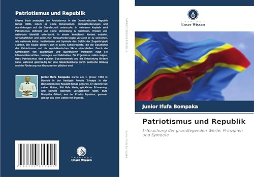 Patriotismus und Republik: Erforschung der grundlegenden Werte, Prinzipien und Symbole von Verlag Unser Wissen
