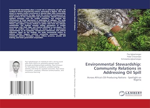 Environmental Stewardship: Community Relations in Addressing Oil Spill: Across Africa's Oil-Producing Nations - Spotlight on Nigeria von LAP LAMBERT Academic Publishing