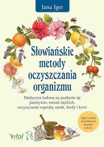 Słowiańskie metody oczyszczania organizmu von Vital