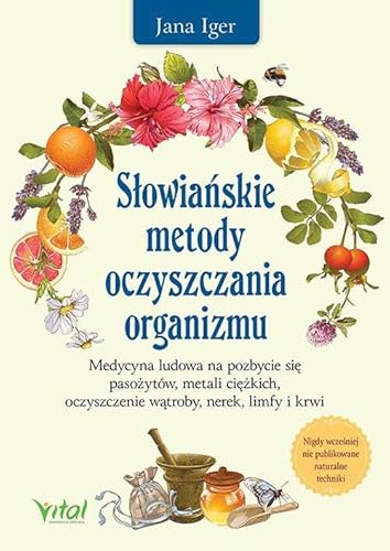 Słowiańskie metody oczyszczania organizmu von Vital