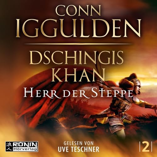 Dschingis Khan – Herr der Steppe (Dschingis Khan Saga)
