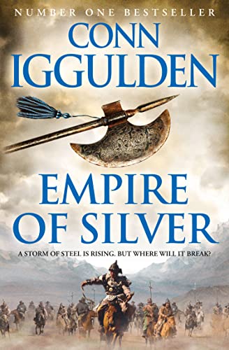 Empire of Silver (Conqueror): An enthralling historical fiction novel from the Sunday Times bestseller