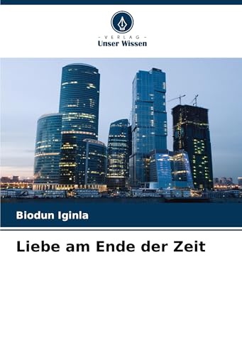 Liebe am Ende der Zeit: DE von OmniScriptum