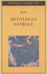 Mitologia astrale (Biblioteca Adelphi)
