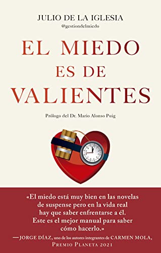 El miedo es de valientes: Los secretos de un TEDAX para desactivar el miedo y pasar a la acción (Sin colección)