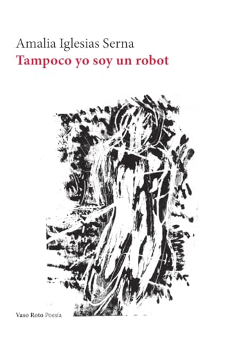 Tampoco yo soy un robot (Poesía, Band 213) von VASO ROTO EDICIONES