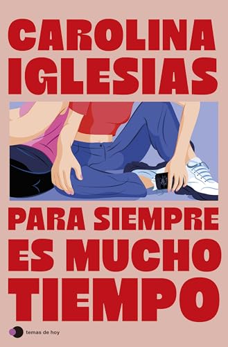 Para siempre es mucho tiempo (Historias de hoy) von Ediciones Temas de Hoy