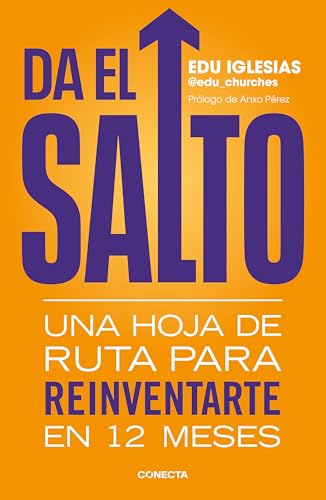 Da El Salto: Una Hoja de Ruta Para Reinventarte En 12 Meses / Take the Leap: A Roadmap to Reinvent Yourself in 12 Months Da El Salto: Una Hoja de Ruta Para Reinventarte En 12 Meses / Take the Leap: A Roadmap to Reinvent Yourself in 12 Months von Conecta