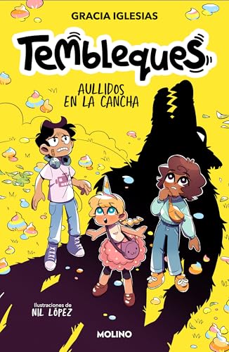 Tembleques 3 - Aullidos en la cancha (Ficción Kids, Band 3) von Molino