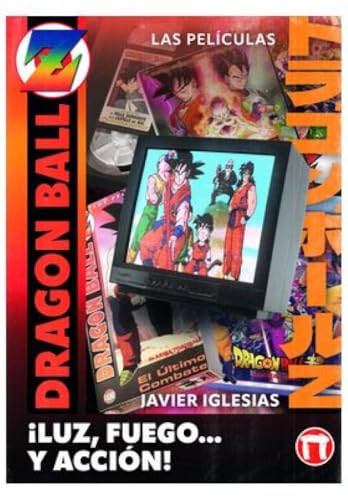 ¡LUZ, FUEGO... y ACCIÓN! LAS PELÍCULAS DE DRAGON BALL ¡LUZ, FUEGO... y ACCIÓN! LAS PELÍCULAS DE DRAGON BALL von Plan B Publicaciones, S.L.