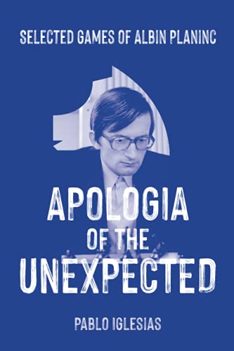 Apologia of the Unexpected: Selected games of Albin Planinc von Independently published